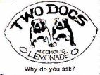 TWO DOGS ALCOHOLIC LEMONADE Why do you ask? - לוגו סימן מסחר