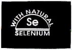 WITH NATURAL SELENIUM Se - לוגו סימן מסחר