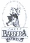 CAFFE BARBERA DAL 1870 - לוגו סימן מסחר