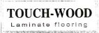 TOUCH WOOD LAMINATE FLOORING - לוגו סימן מסחר