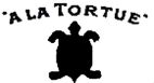 A LA TORTUE - לוגו סימן מסחר