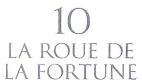 10 LA ROUE DE LA FORTUNE - לוגו סימן מסחר