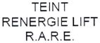 TEINT RENERGIE LIFT R.A.R.E. - לוגו סימן מסחר רשום