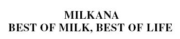MILKANA BEST OF MILK, BEST OF LIFE - לוגו סימן מסחר רשום