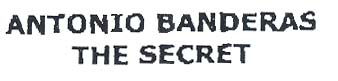 ANTONIO BANDERAS           THE SECRET - לוגו סימן מסחר רשום