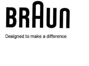 BRAUN DESIGNED TO MAKE A DIFFERENCE - לוגו סימן מסחר רשום