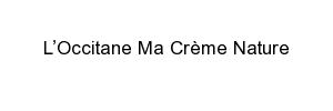 L'OCCITANCE MA CREME NATURE - לוגו סימן מסחר רשום
