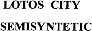 LOTOS CITY SEMISYNTETIC - לוגו סימן מסחר