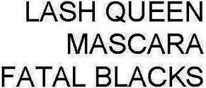 LASH QUEEN MASCARA FATAL BLACKS - לוגו סימן מסחר רשום