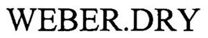 WEBER . DRY - לוגו סימן מסחר רשום