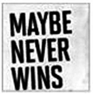MAYBE NEVER WINS - לוגו סימן מסחר