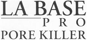 LA BASE PRO PORE KILLER - לוגו סימן מסחר