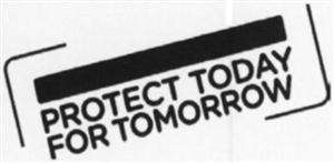 PROTECT TODAY FOR TOMORROW - לוגו סימן מסחר