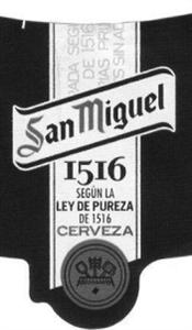 SAN MIGUEL 1516 SEGUN LA LEY DE PUREZA DE 1516 CERVEZA - לוגו סימן מסחר רשום