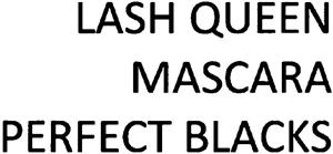 LASH QUEEN MASCARA PERFECT BLACKS - לוגו סימן מסחר רשום