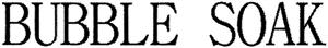 BUBBLE SOAK - לוגו סימן מסחר רשום