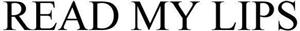 READ MY LIPS - לוגו סימן מסחר