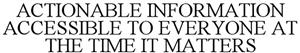 ACTIONABLE INFORMATION ACCESSIBLE TO EVERYONE AT THE TIME IT MATTERS - לוגו סימן מסחר