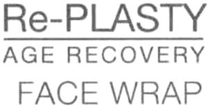 Re-PLASTY AGE RECOVERY FACE WRAP - לוגו סימן מסחר רשום