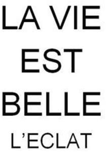 LA VIE EST BELLE L'ECLAT - לוגו סימן מסחר רשום