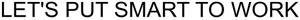 LET'S PUT SMART TO WORK - לוגו סימן מסחר רשום
