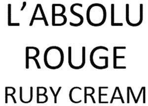 L'ABSOLU ROUGE RUBY CREAM - לוגו סימן מסחר רשום