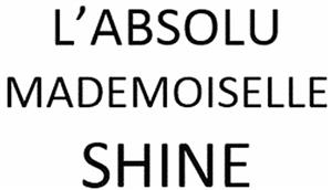 L'ABSOLU MADEMOISELLE SHINE - לוגו סימן מסחר רשום