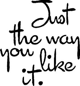 Just the way you like it. - לוגו סימן מסחר רשום