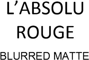 L'ABSOLU ROUGE BLURRED MATTE - לוגו סימן מסחר רשום