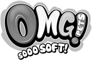 OMG! PETS SOOO SOFT! - לוגו סימן מסחר רשום
