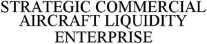 STRATEGIC COMMERCIAL AIRCRAFT LIQUIDITY ENTERPRISE - לוגו סימן מסחר
