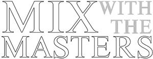 MIX WITH THE MASTERS - לוגו סימן מסחר רשום