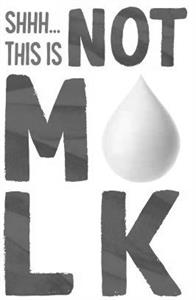 SHHH...THIS IS NOT MILK - לוגו סימן מסחר רשום
