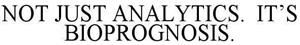 NOT JUST ANALYTICS. IT'S BIOPROGNOSIS. - לוגו סימן מסחר