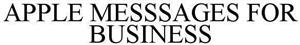 APPLE MESSSAGES FOR BUSINESS - לוגו סימן מסחר רשום