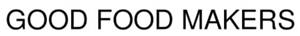 GOOD FOOD MAKERS - לוגו סימן מסחר רשום