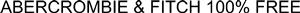 ABERCROMBIE & FITCH 100% FREE - לוגו סימן מסחר רשום