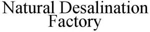 NATURAL DESALINATION FACTORY - לוגו סימן מסחר