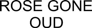ROSE GONE OUD - לוגו סימן מסחר רשום