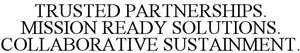 TRUSTED PARTNERSHIPS. MISSION READY SOLUTIONS. COLLABORATIVE SUSTAINMENT. - לוגו סימן מסחר