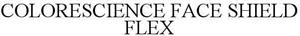 COLORESCIENCE FACE SHIELD FLEX - לוגו סימן מסחר רשום