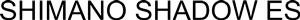 SHIMANO SHADOW ES - לוגו סימן מסחר רשום