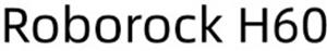 Roborock H60 - לוגו סימן מסחר רשום