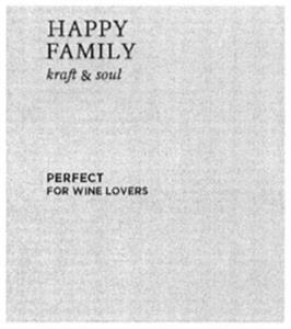 HAPPY FAMILY kraft & soul PERFECT FOR WINE LOVERS - לוגו סימן מסחר רשום