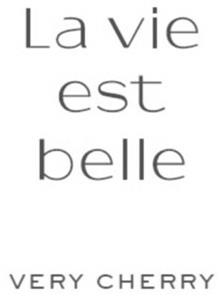 La vie est belle VERY CHERRY - לוגו סימן מסחר