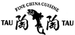 TAU TAU  陶 陶 FINE CHINA CUISINE - לוגו סימן מסחר